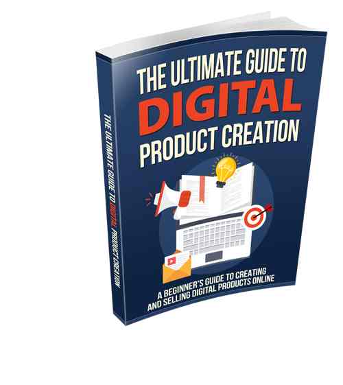 The Ultimate Guide To Digital Product Creation